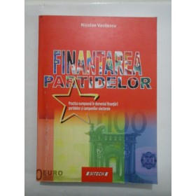   FINANTAREA  PARTIDELOR  - Nicolae  Vasilescu (cu dedicatia autorului pentru generalul Iulian Vlad)